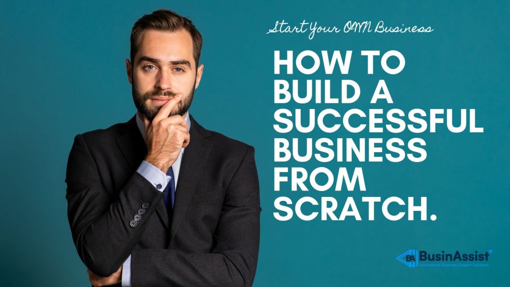 How To Start A Business From Scratch With No Money Build A Business From Scratch | A Step-By-Step Guide - 2025