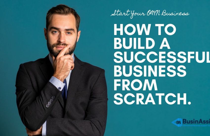 How to BUILD a Successful Business from Scratch