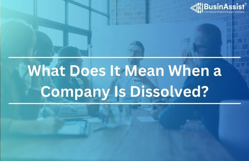 What Does It Mean When a Company Is Dissolved