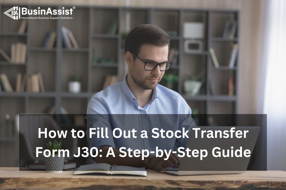 How to Fill Out a Stock Transfer Form J30