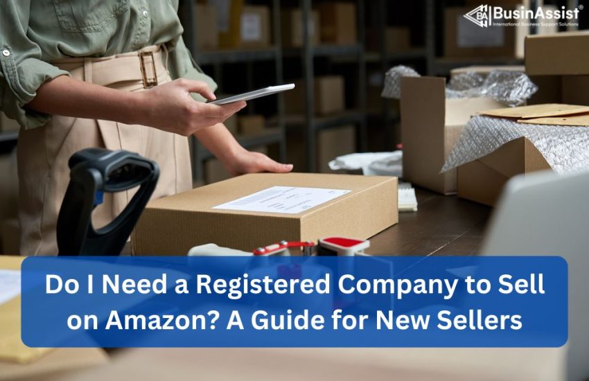 Do I Need a Registered Company to Sell on Amazon