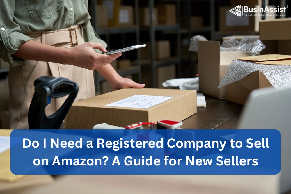 Do I Need a Registered Company to Sell on Amazon