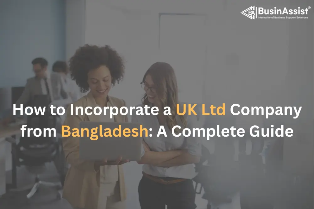 How to Incorporate a UK Ltd Company from Bangladesh
