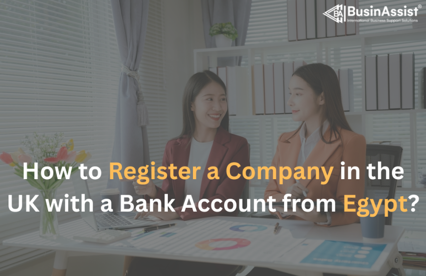 How to Register a Company in the UK with a Bank Account from Egypt